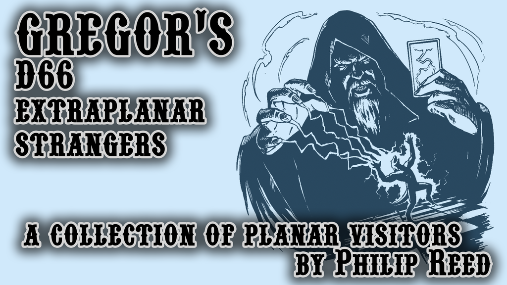 Gregor's d66 Extraplanar Strangers, for Fantasy RPGs