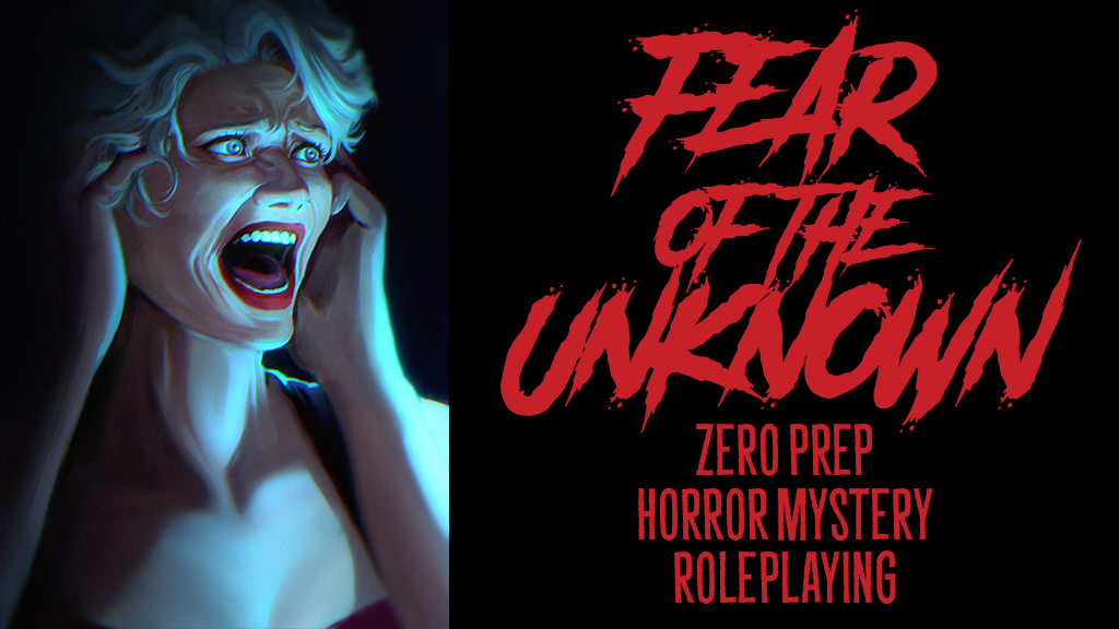 Fear of the Unknown - Zero Prep Horror Mystery Roleplaying