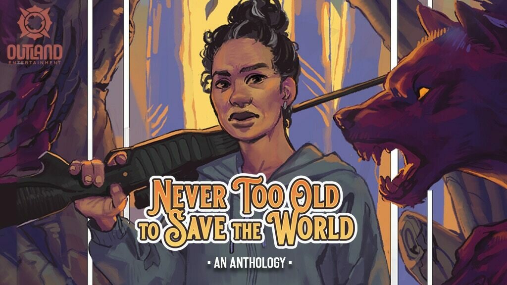 Never Too Old to Save the World: An Anthology