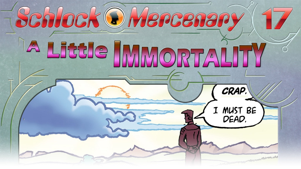 A Little Immortality: Schlock Mercenary Book 17