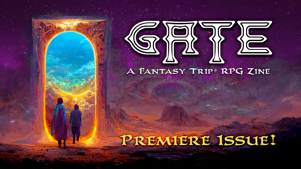 GATE · A Fantasy Trip® RPG Zine