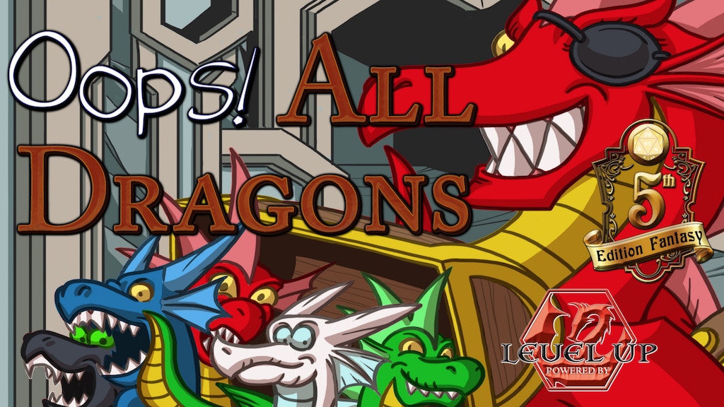 Oops! All Dragons | 45 New Dragons for D&D 5E and Level Up!