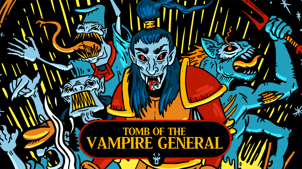 Quickstarter: Tomb of the Vampire General