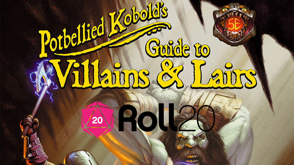 Potbellied Kobold's Guide to Villains & Lairs for Roll20 5E