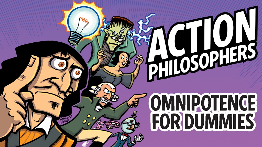 Action Philosophers: Omnipotence For Dummies