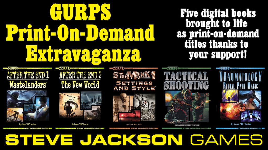 Steve Jackson Games' GURPS Print-On-Demand Extravaganza