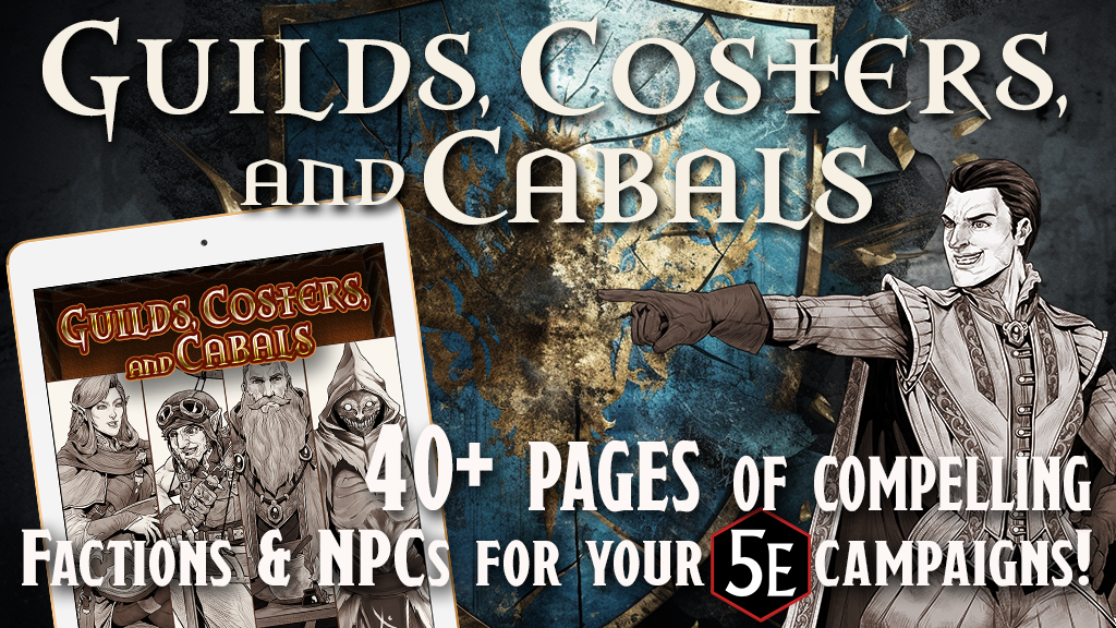 GUILDS, COSTERS, AND CABALS: Exciting Factions & NPCs for 5E