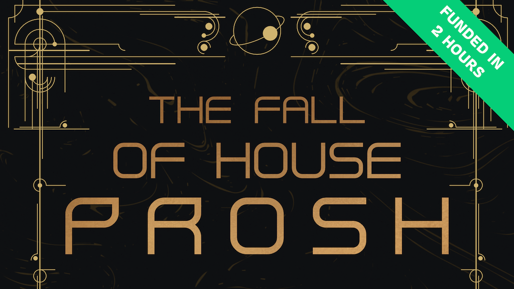 The Fall of House Prosh