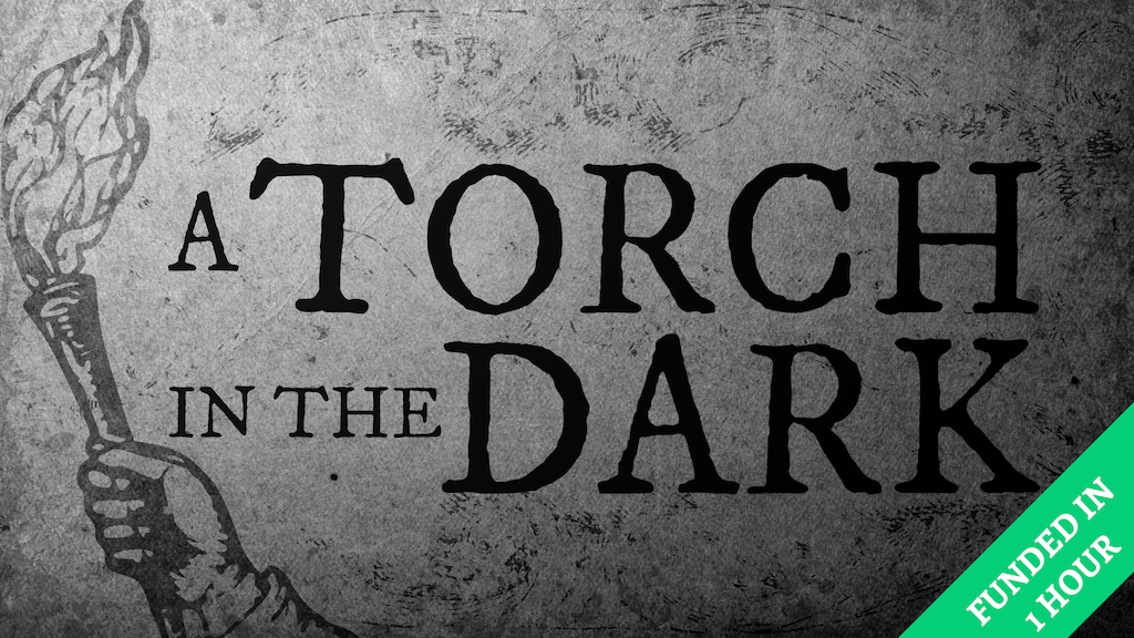 A Torch in the Dark