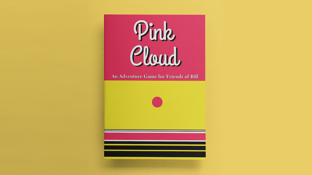 Pink Cloud: An Adventure Game for Friends of Bill