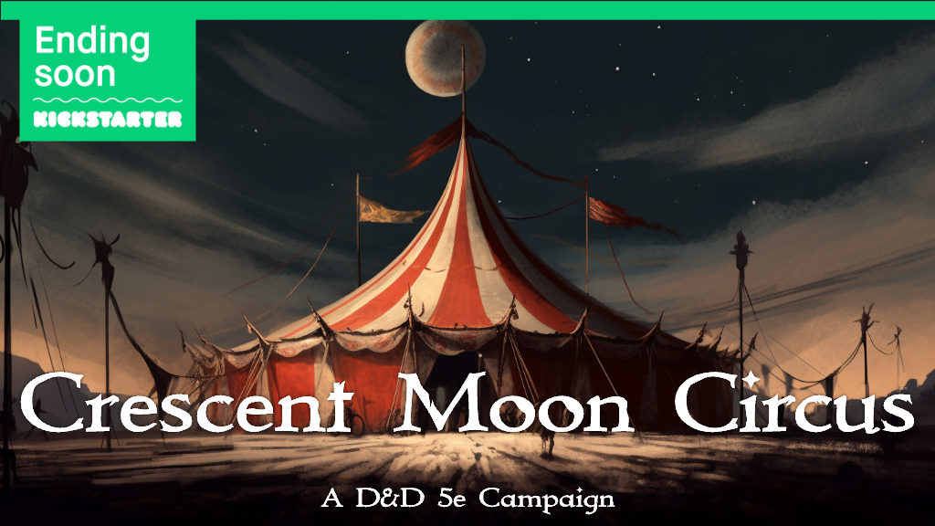 Crescent Moon Circus, a D&D 5e campaign