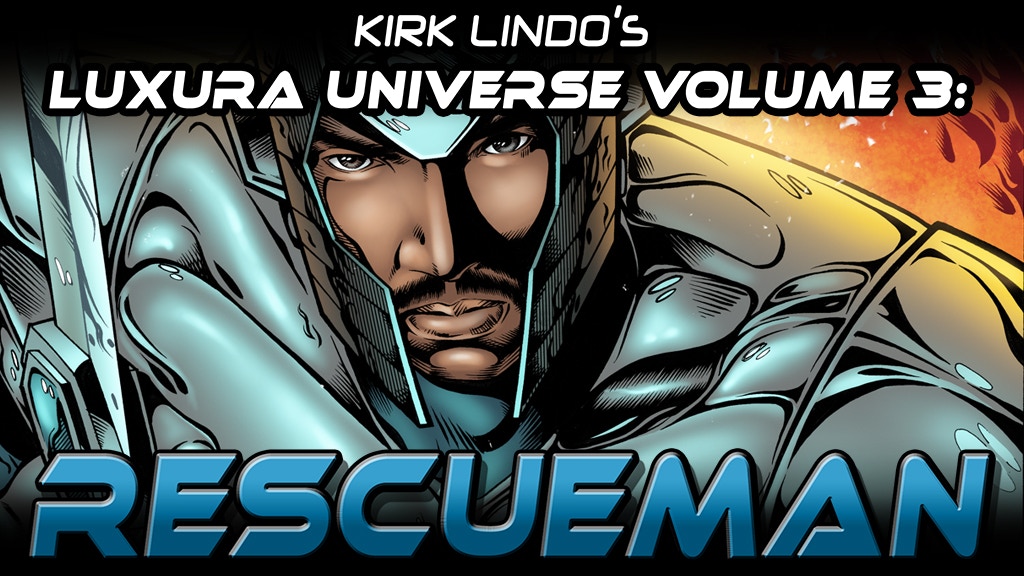 Kirk Lindo's LUXURA UNIVERSE V3: RESCUEMAN