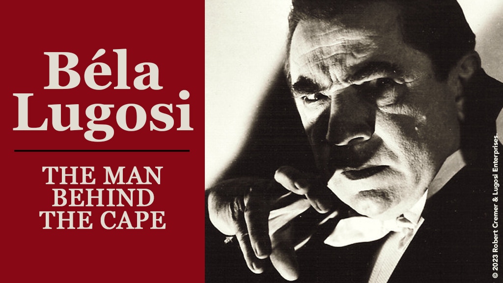 BÉLA LUGOSI: THE MAN BEHIND THE CAPE by Robert Cremer