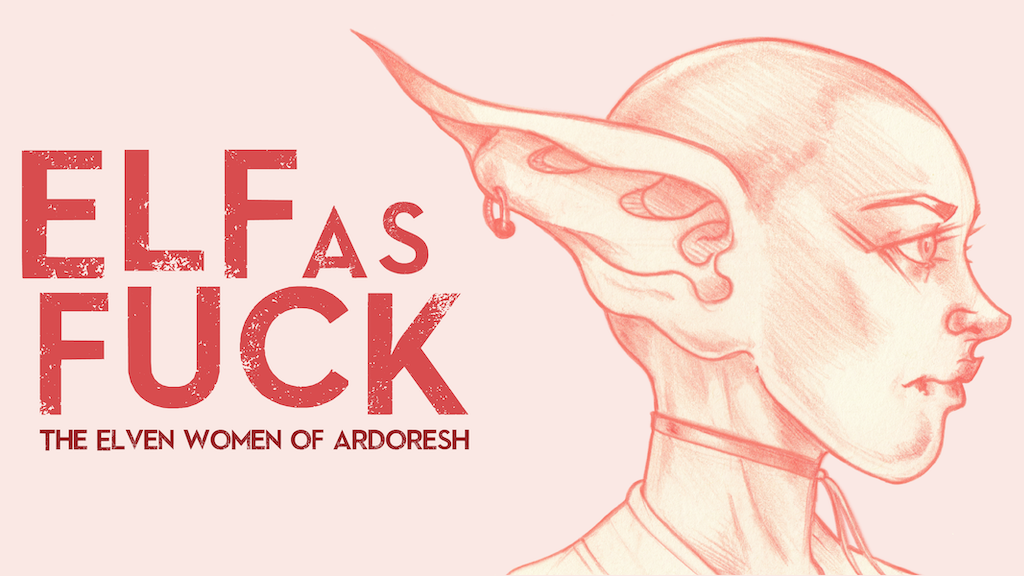 Elf As Fuck: The Elven Women of Ardoresh