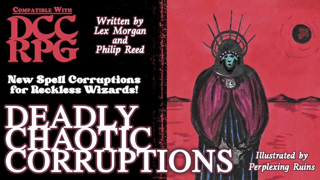 Deadly Chaotic Corruptions, A Dungeon Crawl Classics Zine