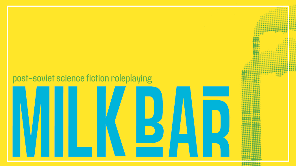 Milk Bar: sci-fi roleplaying in post-Soviet Poland