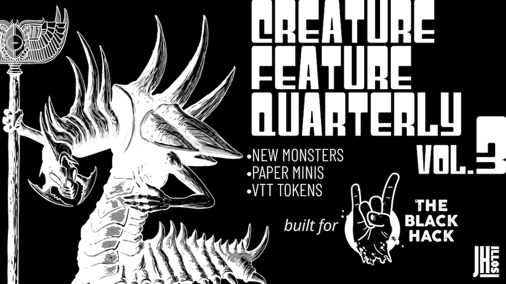 Creature Feature Quarterly Vol. 3 -for- THE BLACK HACK