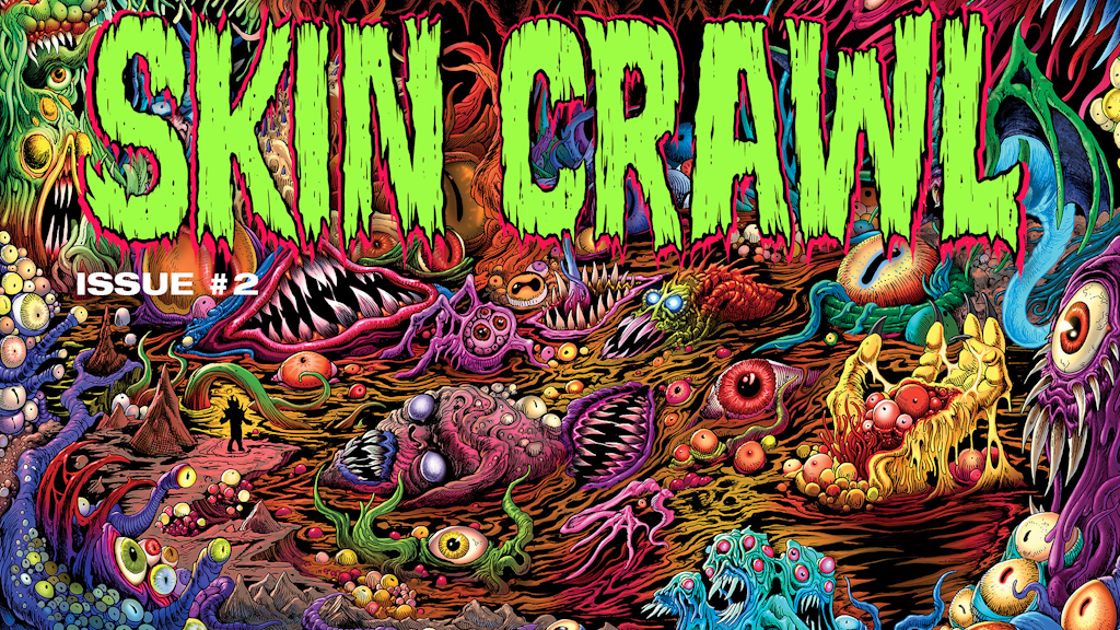 Skin Crawl Issue 2! Giant Size Horror Anthology