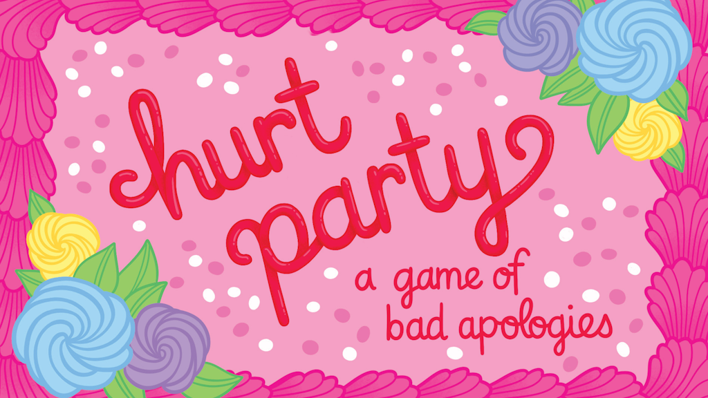 Hurt Party: A Game of Bad Apologies