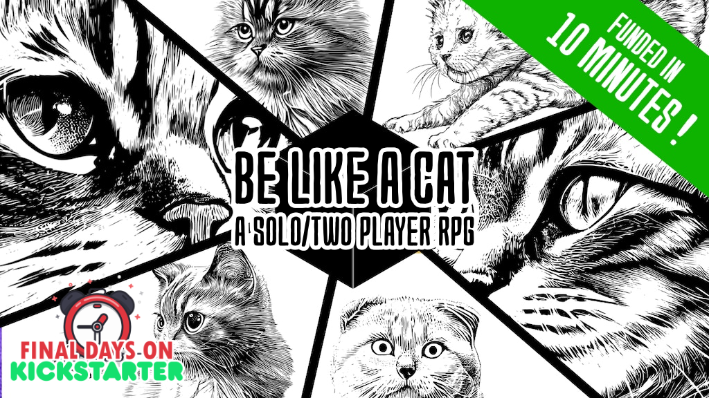 Be Like a Cat - a solo / two player RPG.