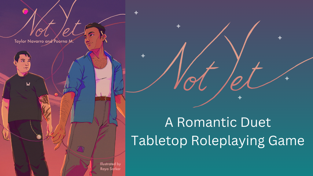 Not Yet: A Romantic TTRPG Duet