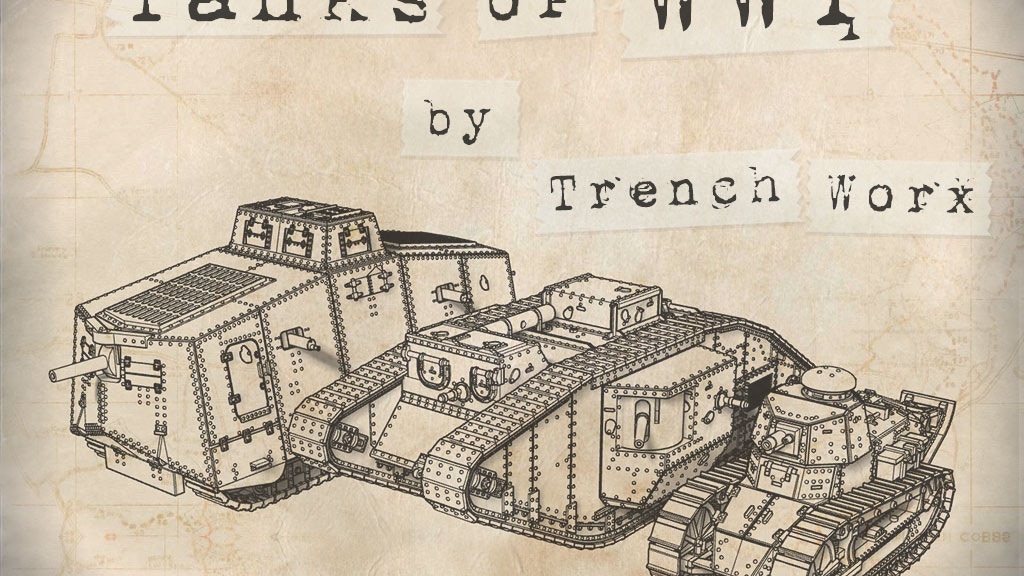 Tanks of WWI in 28mm by Trenchworx