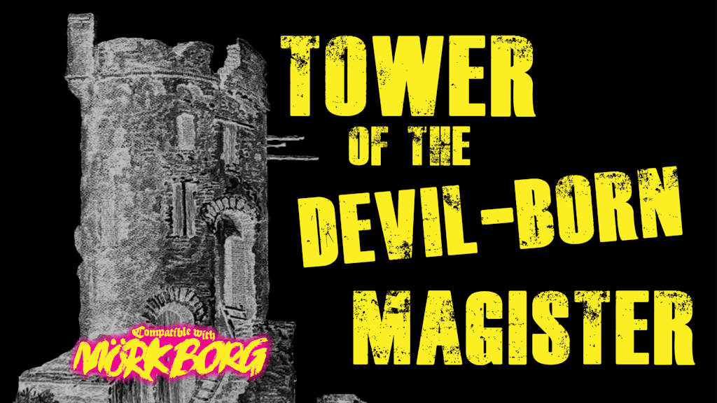 Tower of the Devil Born Magister- an Adventure for Mork Borg