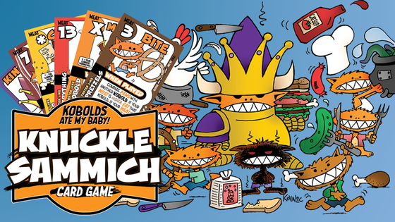 Knuckle Sammich - Kobolds Ate My Card Game!!!