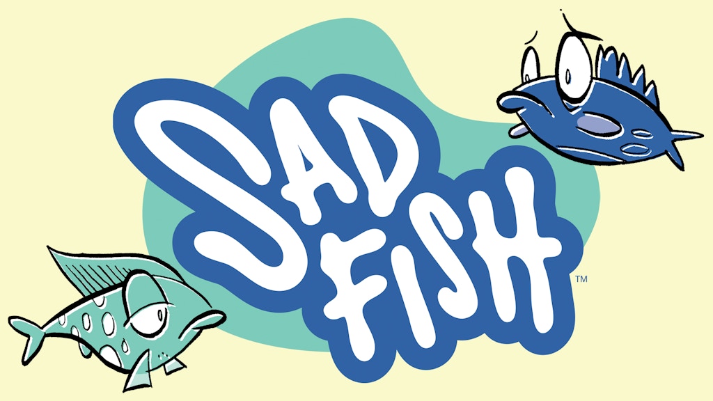 Sad Fish™ - Make 100