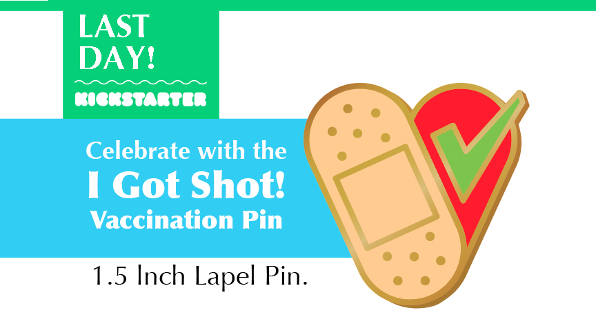 "I Got Shot!" Vaccination Enamel Pin