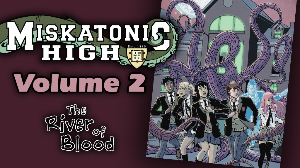 Miskatonic High - Volume 2: The River of Blood (200+ pages)