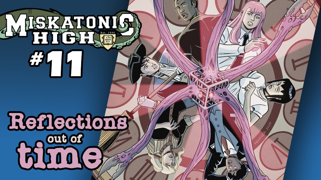 Miskatonic High - Issue 11 : Reflections Out Of Time