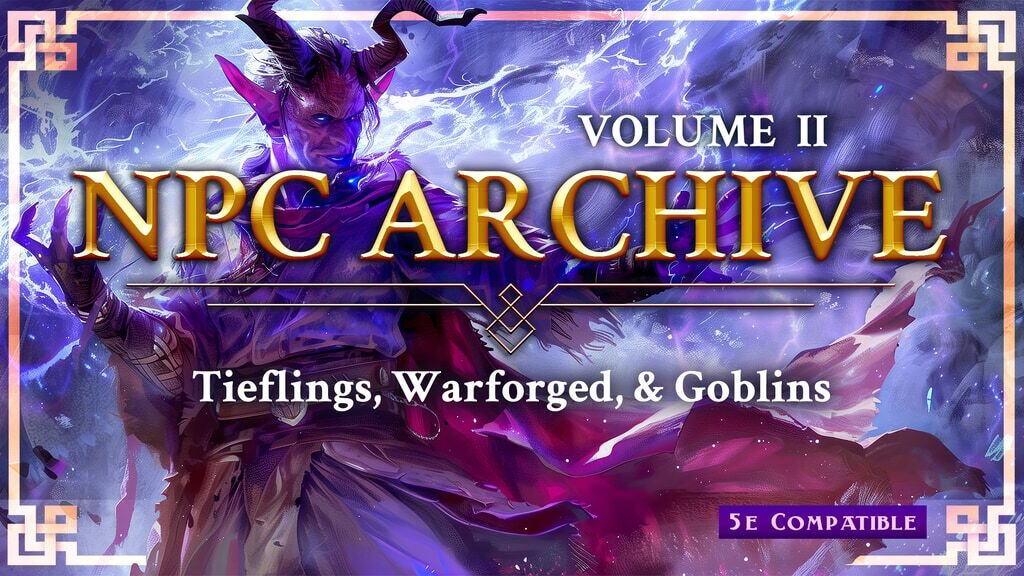 NPC Archive Volume II: Tieflings, Warforged, & Goblins