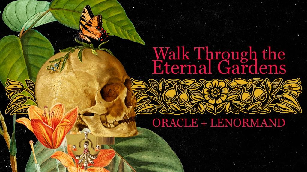 "Walk Through the Eternal Gardens" Oracle and Lenormand Deck