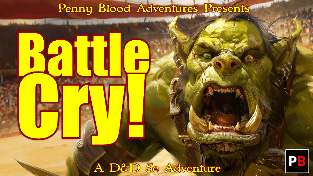 Battle Cry! A 5e Gladiator Arena adventure!!