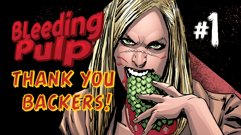 BLEEDING PULP #1 THANK YOU BACKERS!