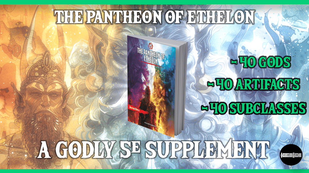 Pantheon of Ethelon: A D&D 5e God Supplement!