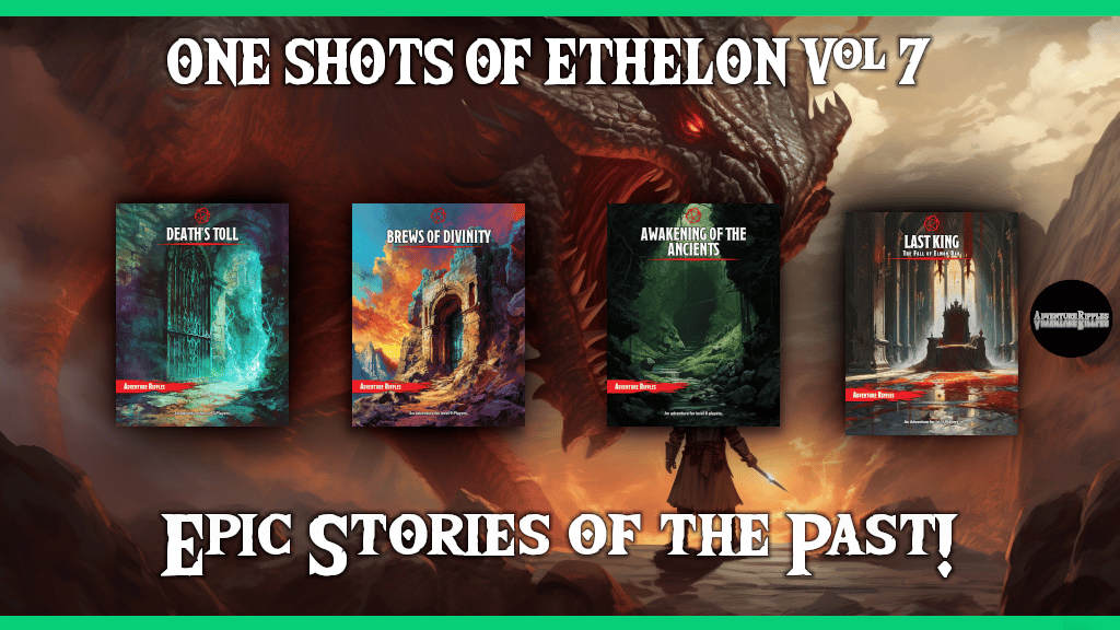 DnD 5e One Shots of Ethelon Vol 7 - Epic Stories of the Past