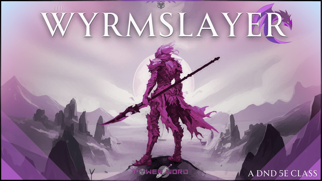 DnD 5E: The Wyrmslayer (Class)