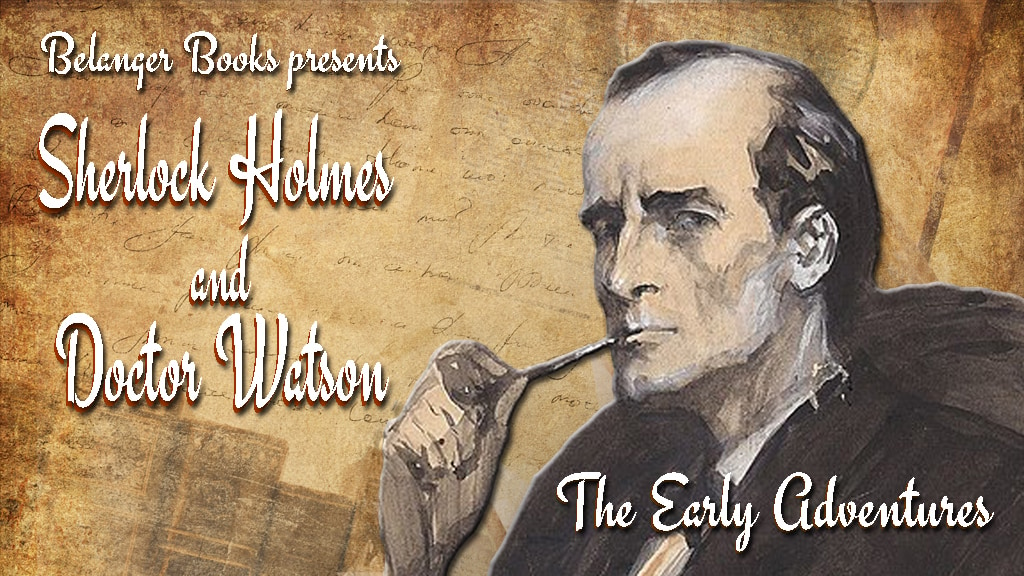 Sherlock Holmes and Dr. Watson: The Early Adventures