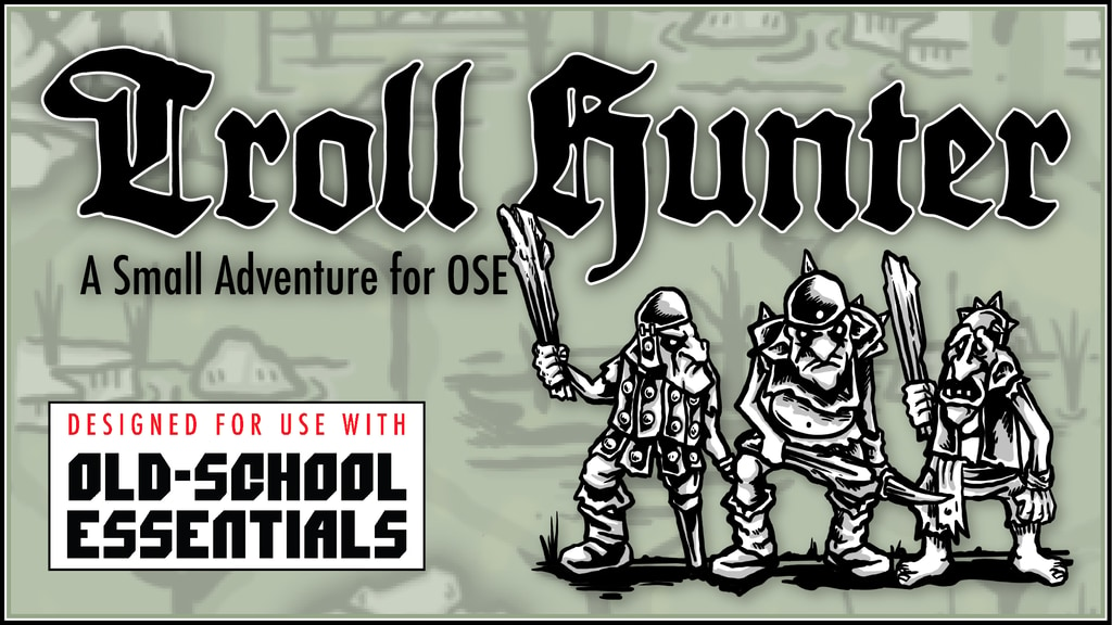 Troll Hunter, an OSE Adventure for Old School Essentials