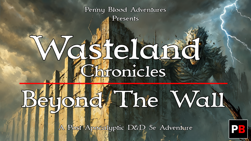 Beyond the Wall, A Post Apocalyptic D&D 5e Adventure