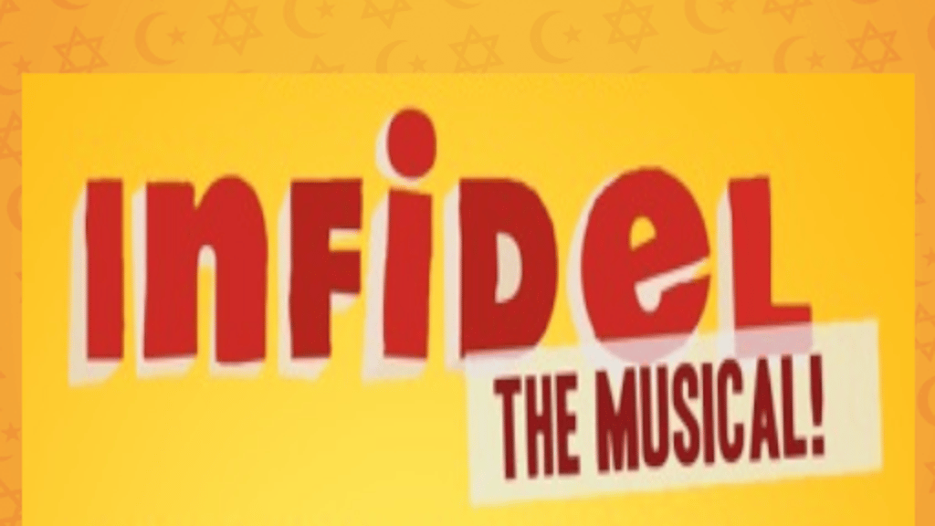 INFIDEL - THE MUSICAL!