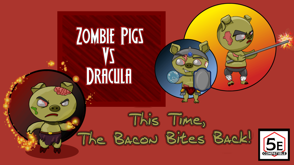 Zombie Pigs vs. Dracula: a 5e compatible adventure