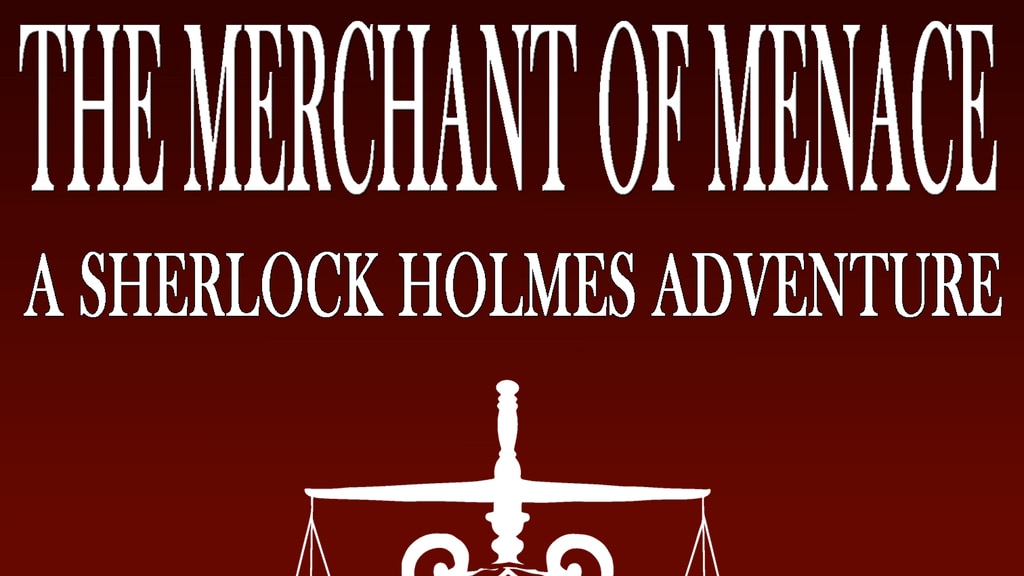 The Merchant of Menace - A Sherlock Holmes Adventure