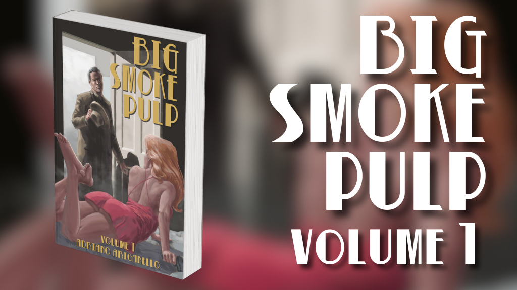 Big Smoke Pulp Vol. 1 - 500+ Page Pulp Short Story Anthology