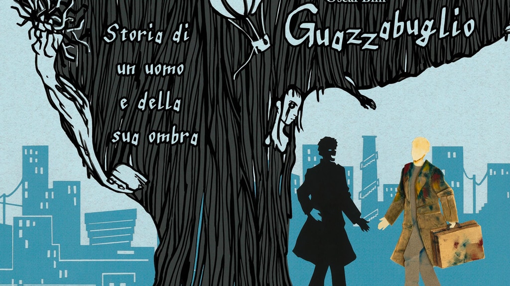 Guazzabuglio. Storia di un uomo e della sua ombra.