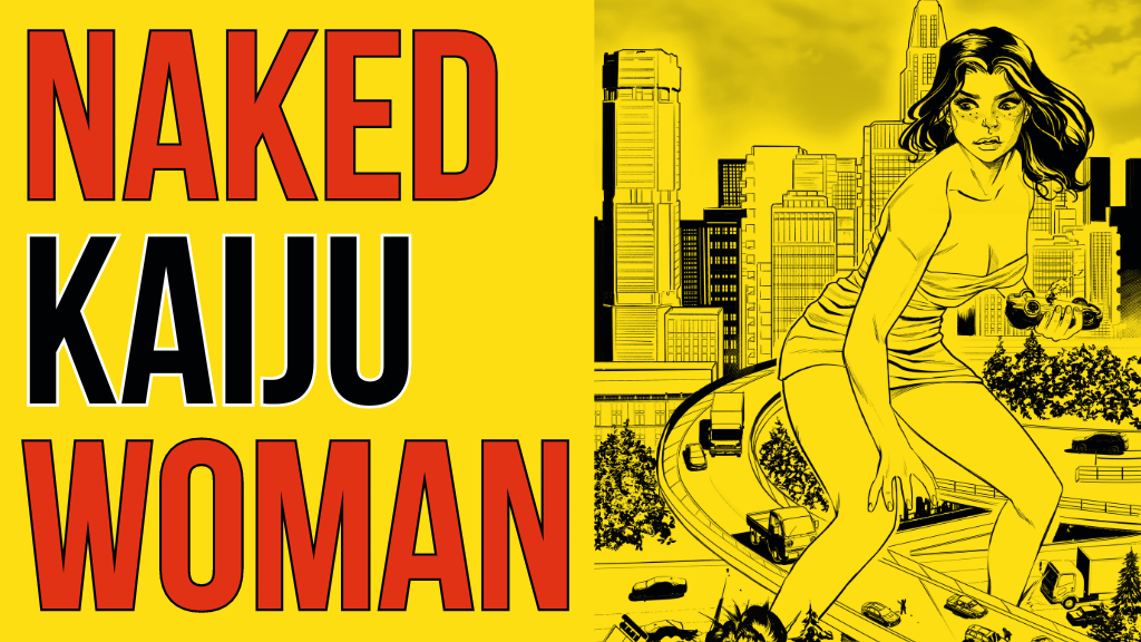 Naked Kaiju Woman - An NSFW Naked Kaiju Action-Filled Comic