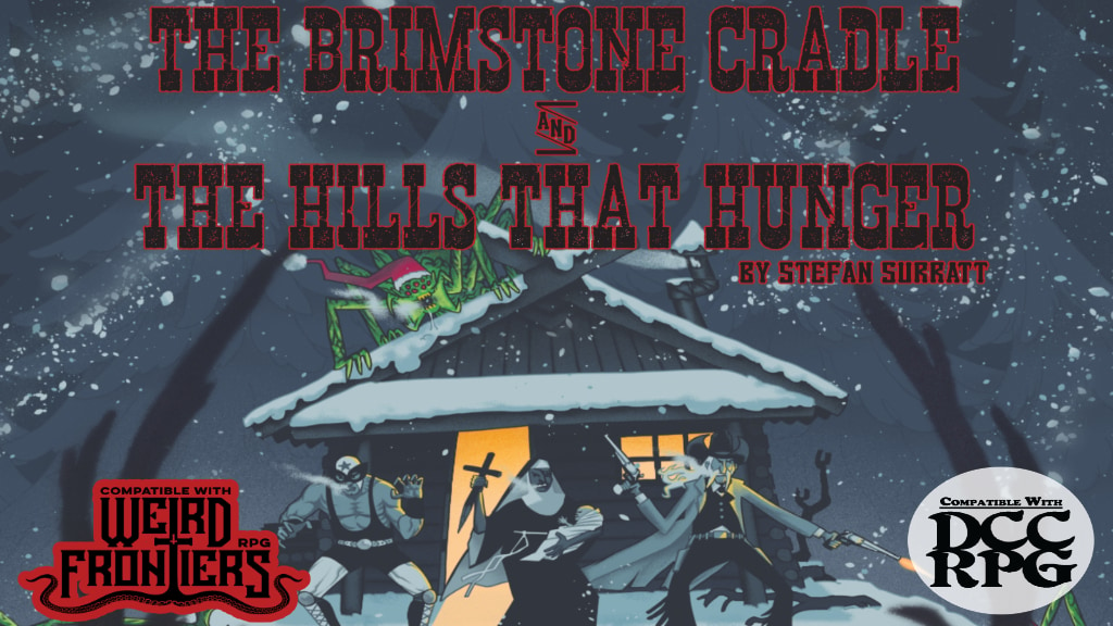 The Brimstone Cradle & The Hills That Hunger