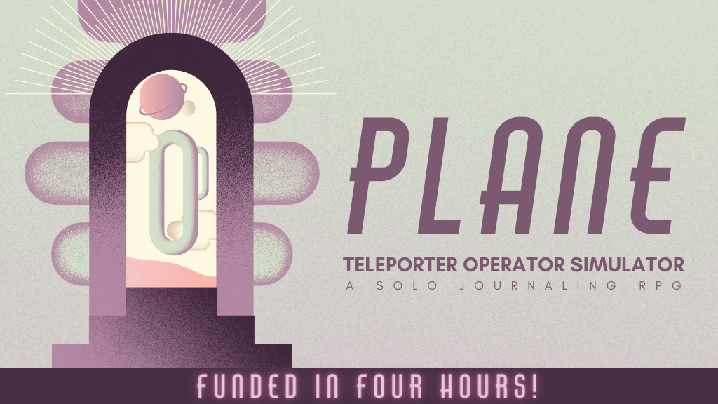 Plane: Teleporter Operator Simulator, a solo journaling RPG.